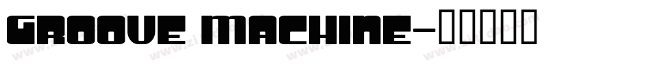 Groove Machine字体转换